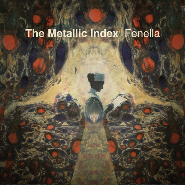 Fenella - 'The Metallic Index'