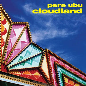 Pere Ubu - 'Cloudland'
