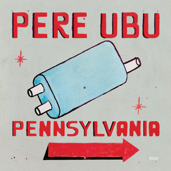 Pere Ubu - 'Pennsylvania'