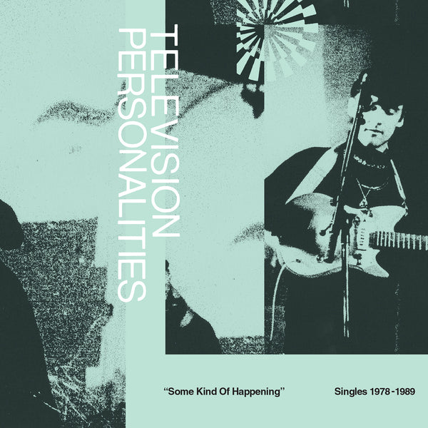Television Personalities - 'Some Kind Of Happening: Singles 1978-1989'
