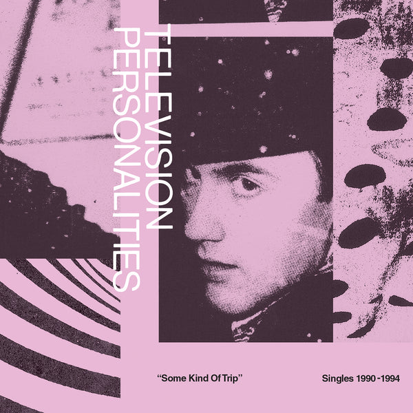 Television Personalities - 'Some Kind Of Trip: Singles 1990-1994'